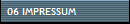 06 IMPRESSUM